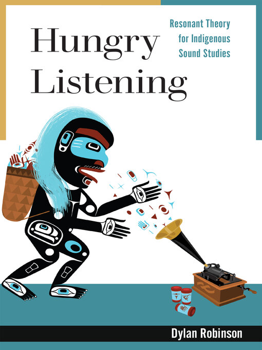 Title details for Hungry Listening by Dylan Robinson - Available